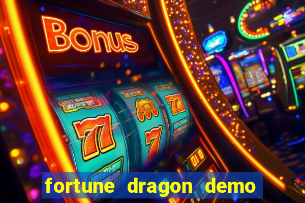 fortune dragon demo aposta de 500